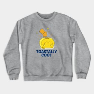 Toastally Cool - Cute Toaster Pun Crewneck Sweatshirt